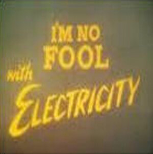 I'm No Fool with Electricity (1973)