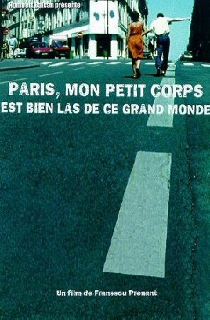 Paris, mon petit corps est bien las de ce grand monde (2000)